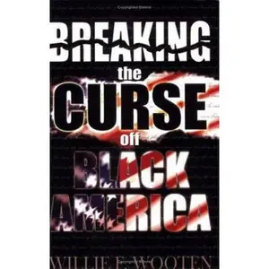 USED-Breaking the Curse off Black America by Willie F. Wooten (Paperback)
