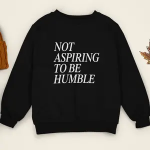 Not Aspiring To Be Humble Crewneck Sweatshirt, Kamala Harris Shirt, Humble Quote, Harris 2024, Women's Empowerment Sweaters Tops Womenswear Hoodie Casual Long Sleeve