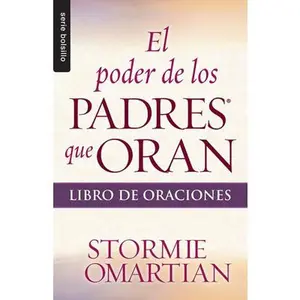USED-El Poder de Los Padres Que Oran: Libro de Oraciones - Serie Favoritos by Omartian, Stormie (Paperback)