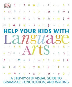 USED-Help Your Kids with Language Arts: A Step-By-Step Visual Guide to Grammar, Punctuation, and Writing by DK (Paperback)