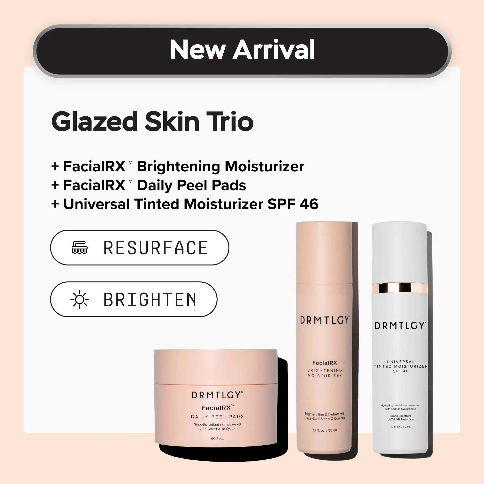 DRMTLGY Glazed Skin Trio: Exfoliate with FacialRX Daily Peel Pads, Brighten Dark Spots with Vitamin C, and Protect Against UVA and UVB rays with Universal Tinted Moisturizer SPF 46