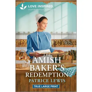 The Amish Baker's Redemption: An Uplifting Inspirational Romance by Patrice Lewis [Paperback Book]