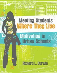 USED-Meeting Students Where They Live: Motivation in Urban Schools by Curwin, Richard L. (Paperback)