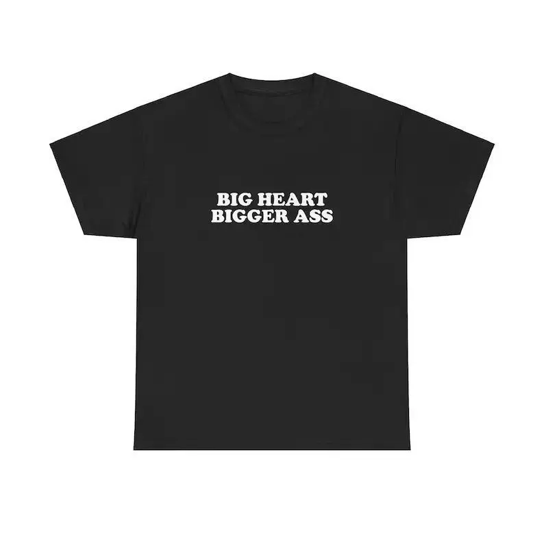 Big Heart Bigger Ass Unisex Tee Y2K Iconic Funny It Girl Meme Phrase Shirt Sassy Viral Chaotic Cute Top Unhinged Party Gift, Adult funny T-shirt, Gift for Woman and Man,summervibes