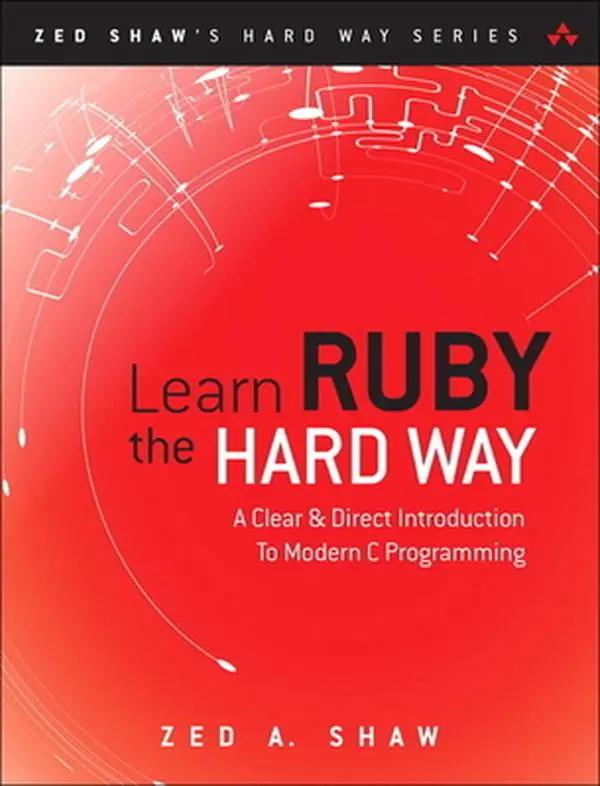 USED-Learn Ruby the Hard Way: A Simple and Idiomatic Introduction to the Imaginative World of Computational Thinking with Code by Shaw, Zed (Paperback)