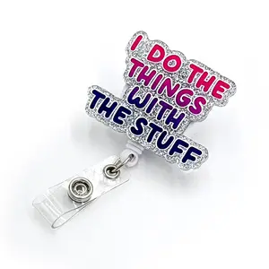 I Do The Things with The Stuff-Badge Reel Retractable Nurse Badge Holder with ID Clip Acrylic Badge Accessories for RN NICU Nurse School Students Teacher Office Worker