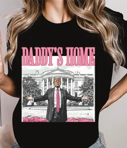 Daddy's Home Shirt, Funny Trump Shirt, Trump 2024 T-Shirt, Republican Gift, White House Trump 2024 Shirt