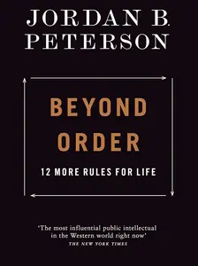 Beyond Order: 12 More Rules for Life by Jordan Peterson – Personal Development Guide - Paperback Book