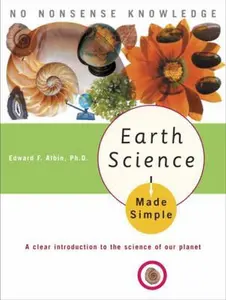 USED-Earth Science Made Simple: A Clear Introduction to the Science of Our Planet by Edward F. Albin Ph.D. (Paperback)