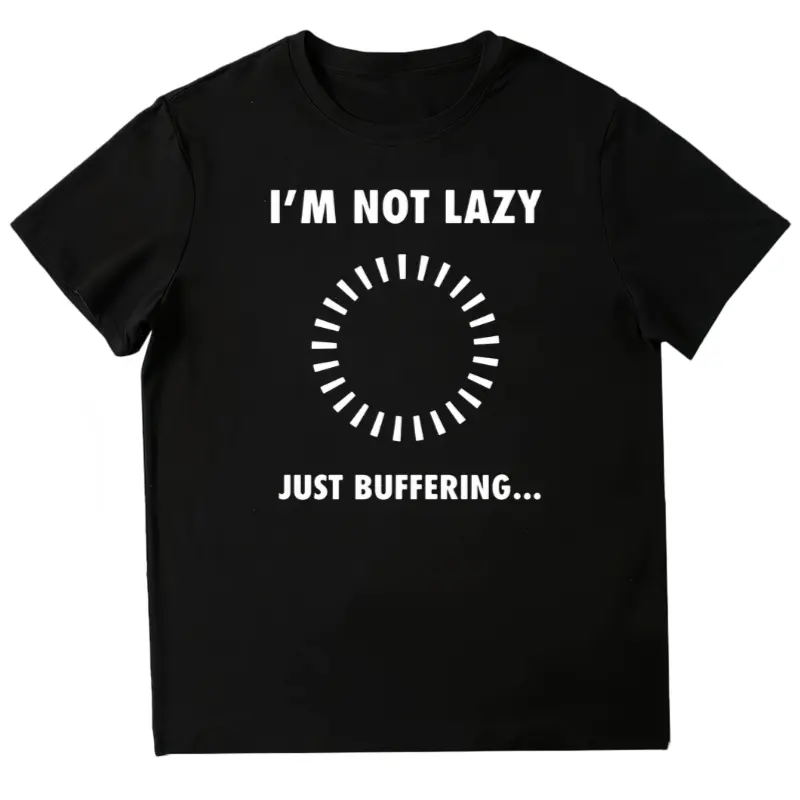 I'm Not Lazy Just Buffering for Programmers & IT Professionals - Funny Coding Joke Gift for Men & Women, 100% Cotton S-XXXL, Geek Engineer Apparel with Buffer Icon Loading Symbol