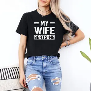 Hilarious Gift for Husband from Wife, My Wife Beats Me T-Shirt, Sarcasm Husband Gift Tee,Husband Joke Shirt,Men’s Shirt with Sarcastic Humor