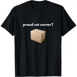 proud cat owner? schrodingers cat funny T-Shirt