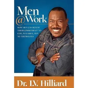 USED Book - Men@work: How Men Can Renew Their Commitments to God, to Family, and to Themselves by Hilliard, I. V. (Hardcover) - english
