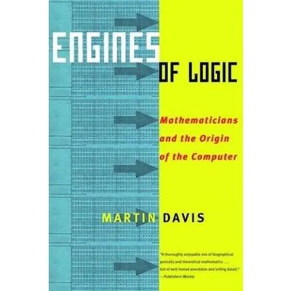 USED-Engines of Logic: Mathematicians & the Origin of the Computer by Davis, Martin (Paperback)