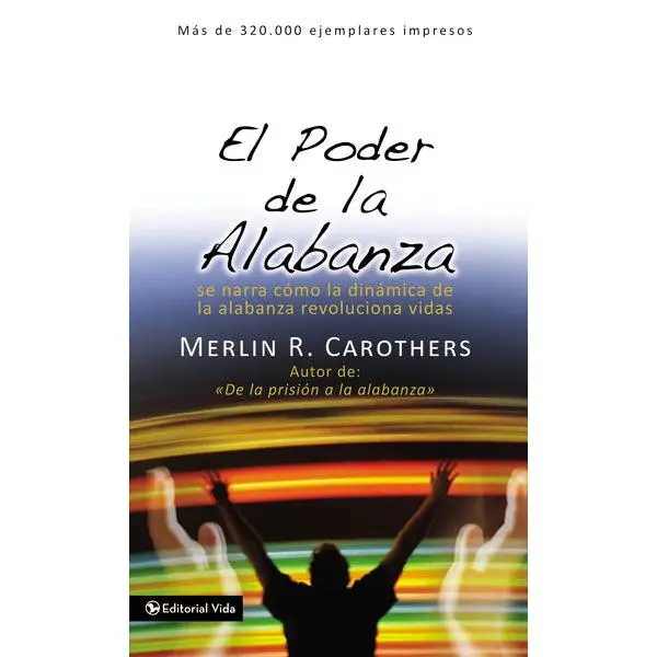 El poder de la alabanza: Se narra como la dinámica de la alabanza revoluciona vidas