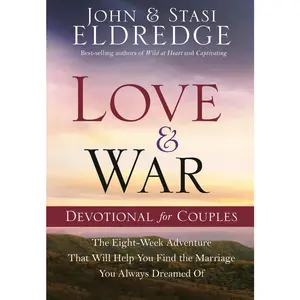 USED Book - Love and War Devotional for Couples: The Eight-Week Adventure That Will Help You Find the Marriage You Always Dreamed of by Eldredge, John (Hardcover) - english