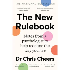The New Rulebook: Notes from a psychologist to help redefine the way you live, for fans of Glennon Doyle, Brene Brown, Elizabeth Gilbert and Julie Smith by Dr Chris Cheers [Paperback Book]