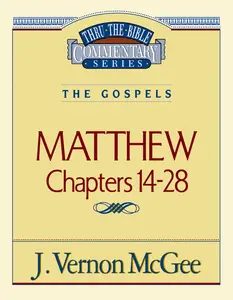 USED-Thru the Bible Vol. 35: The Gospels (Matthew 14-28): 35 by McGee, J. Vernon (Paperback)