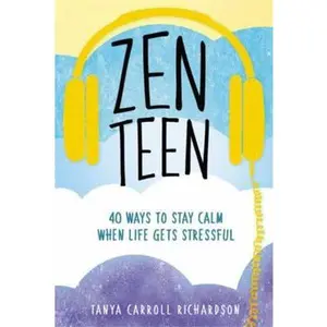 USED-Zen Teen: 40 Ways to Stay Calm When Life Gets Stressful by Richardson, Tanya Carroll (Paperback)