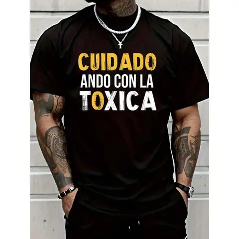 Men's "Care Ando Con Mi Toxica" Spanish Saying Graphic T-Shirt, Oversized Relaxed Fit 100% Cotton Fabric, Breathable Classic Crewneck