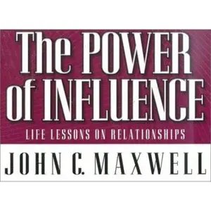 USED-The Power of Influence: Life Lessons on Relationships by John C. Maxwell (Paperback)