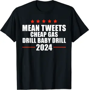 Mean Tweets Cheap Gas Drill Baby Drill 2024 T-Shirt - Andrewzhang Shop 48B0C5LC9V2M