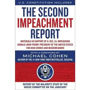 USED-The Second Impeachment Report: Materials in Support of H. Res. 24, Impeaching Donald John Trump, President of the United States, for High Crimes and by Committee on the Judiciary, Majority Sta (Paperback)