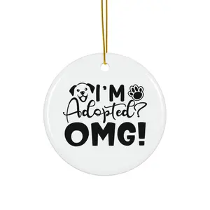 IM ADOPTED OMG ORNAMENT, CHRISTMAS DECORATIONS, 3 INCHES CIRCLE ORNAMENT, CERAMIC ORNAMENT