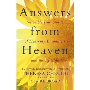 USED-Answers from Heaven: Incredible True Stories of Heavenly Encounters and the Afterlife by Theresa Cheung (Paperback)