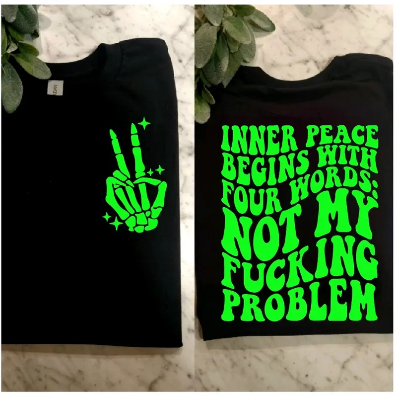 funny shirt inner peace begins with not my problem humor cute popular trending retro short sleeve tshirt black and lime green shirts
