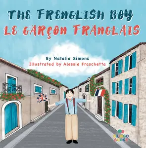 The Frenglish Boy / Le Garçon Franglais - Natalia Simons