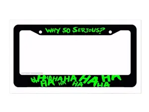 Why so serious Hahaha Serious Super Bad Evil Green License Plate Frame