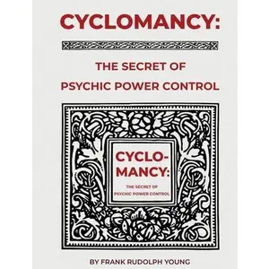 Cyclomancy: The Secret of Psychic Power -- Frank Rudolph Young, Hardcover