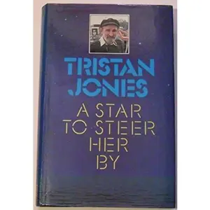 USED-A star to steer her by by Tristan Jones (Hardcover)