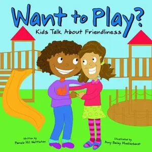 USED-Want To Play?: Kids Talk About Friendliness by Pamela Hill Nettleton (Unknown)