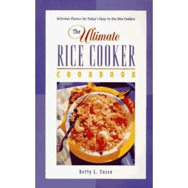USED Book - The Ultimate Rice Cooker Cookbook: Delicious Flavors for Today's Easy-to-Use Rice Cookers by Betty L. Torre (Paperback) - english