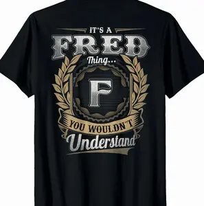 Fred First Name Shirt It's A Fred Thing (Back) T-Shirt 9VJ