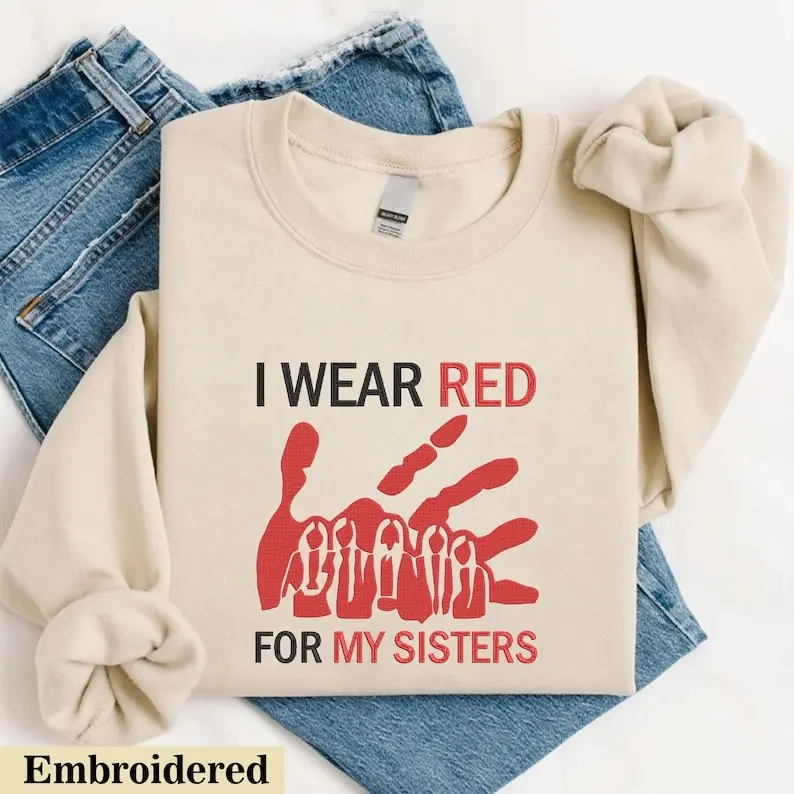 Embroidered I Wear Red for My Sisters Shirt, No More shirt, Stolen Sisters Shirts, Missing Women Tee