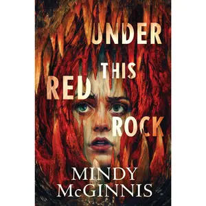 Under This Red Rock by Mindy McGinnis [Paperback Book]