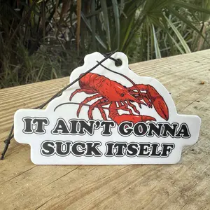 It Ain't Gonna Suck Itself Crawfish Car Air Freshener Dark Ice Scent
