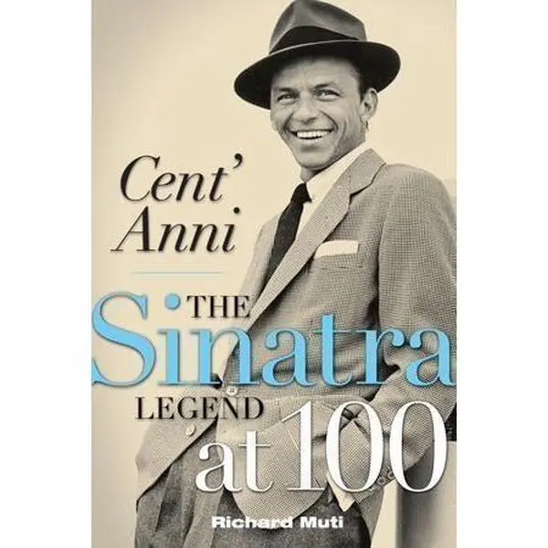 USED-Cent'Anni: The Sinatra Legend at 100 by Richard Muti (Paperback)