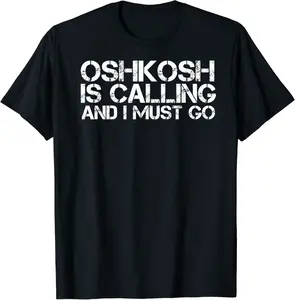 OSHKOSH WI WISCONSIN Funny City Trip Home Roots USA Gift T-Shirt - Margaritahe Shop 81B085VZGFNG