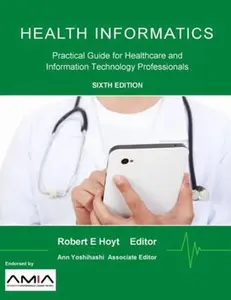 USED-Health Informatics: Practical Guide for Healthcare and Information Technology Professionals by Hoyt, Robert E. (Paperback)