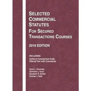 USED-Selected Commercial Statutes for Secured Transactions Courses (Selected Statutes) by Carol Chomsky (Paperback)
