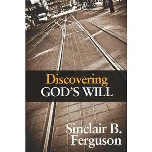 USED-Discovering God's Will by Ferguson, Sinclair B. (Paperback)