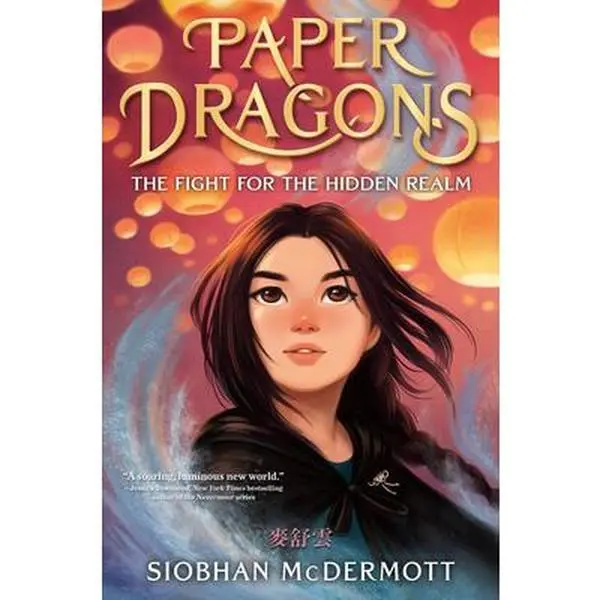 Paper Dragons: The Fantasy Adventure Fight for the Hidden Realm - Siobhan McDermott, Hardcover Children's Literature & Art Book