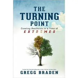 USED-The Turning Point: Creating Resilience in a Time of Extremes by Gregg Braden (Hardcover)