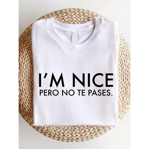 TT715 I'm Nice Pero No Te Pases Shirt, Buena T-Shirt, Spanglish Shirts, Mexican American Gifts, Latina shirts, Spanish T-Shirts