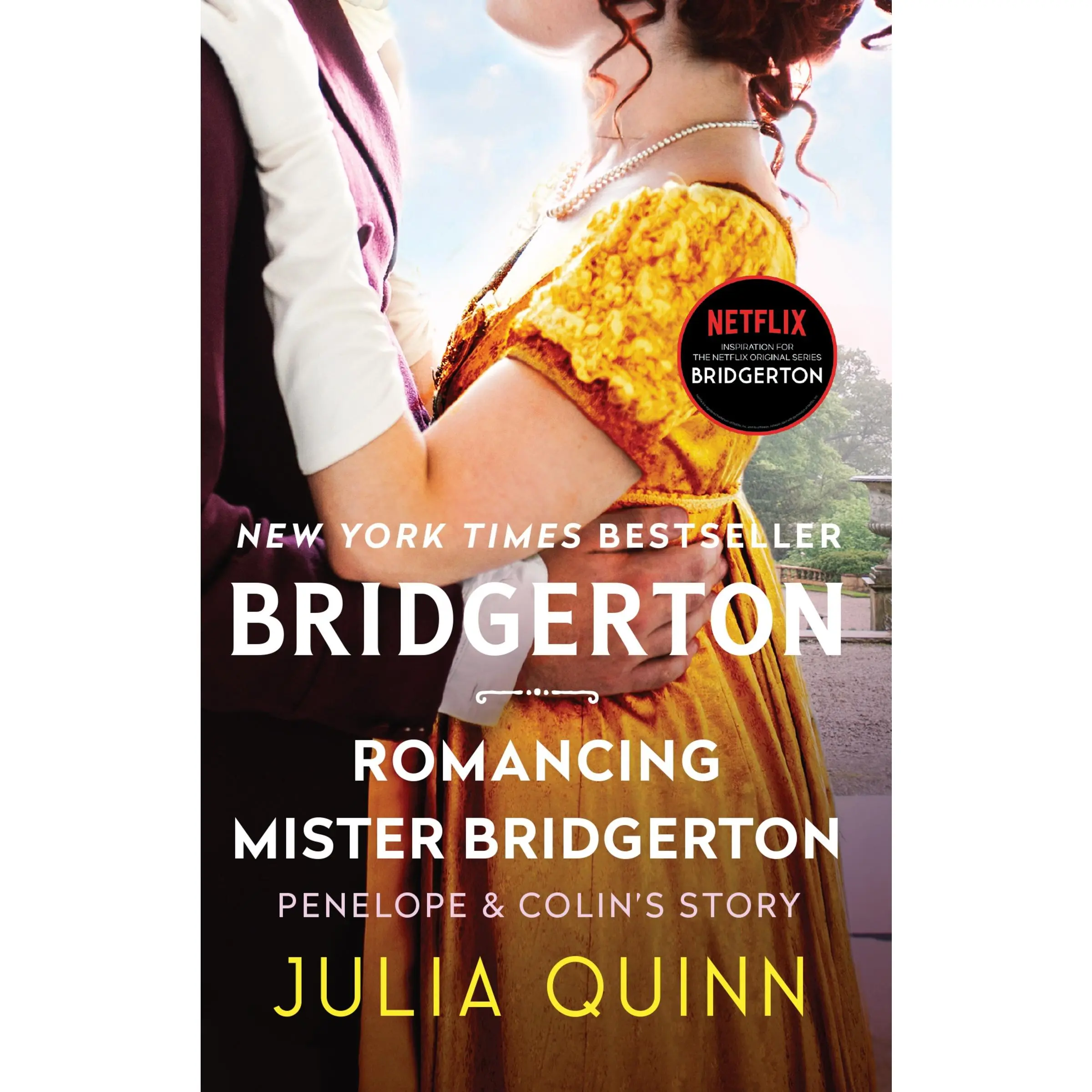 Romancing Mister Bridgerton: Penelope & Colin's Story, The Inspiration for Bridgerton Season Three (Bridgertons: Volume Number 4) by Julia Quinn [Paperback Book]