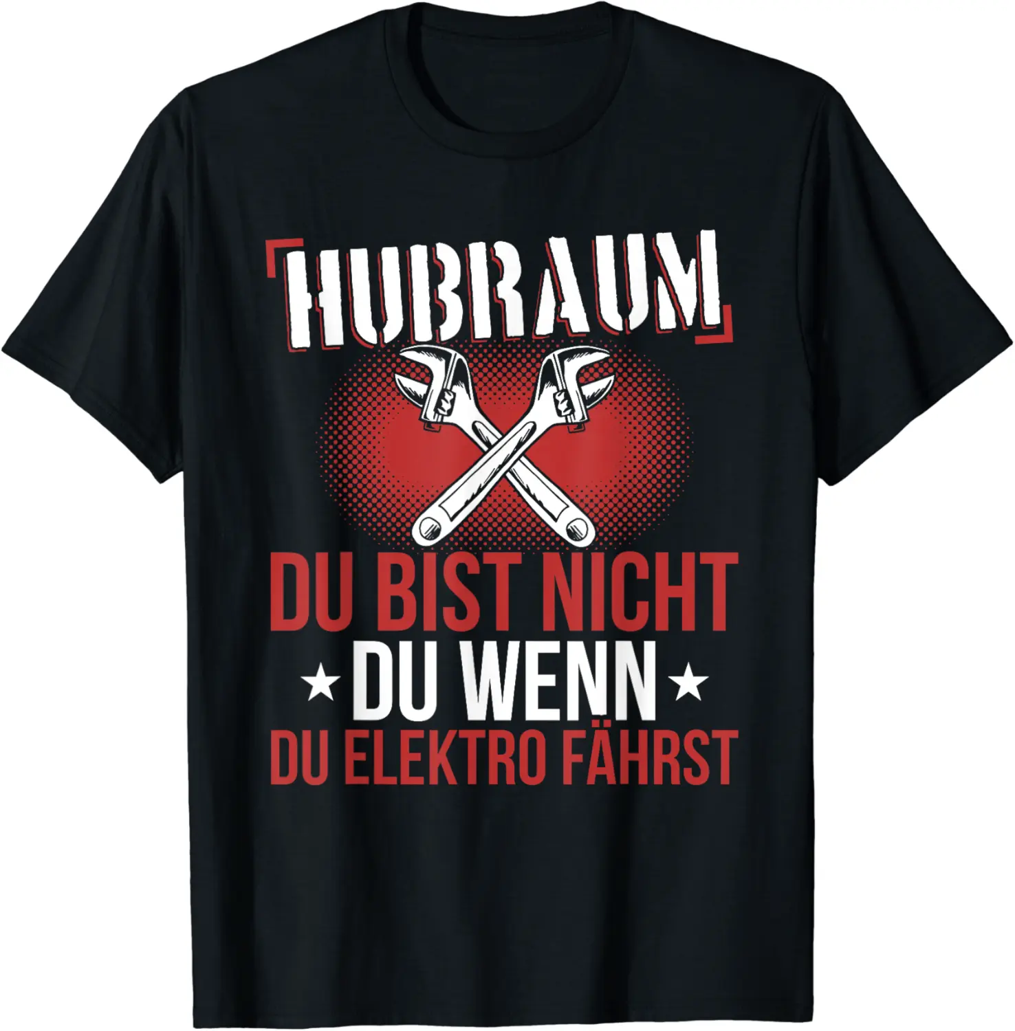 Hubraum Du bist nicht du, wenn du Elektro fährst Funny [German Language] T-Shirt - Anarosavill Shop 85B0CC5C4HFS